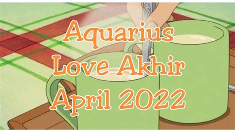 Aquarius Love Akhir Apr Dia Nakal Mudah Bosenan Ya Pasti