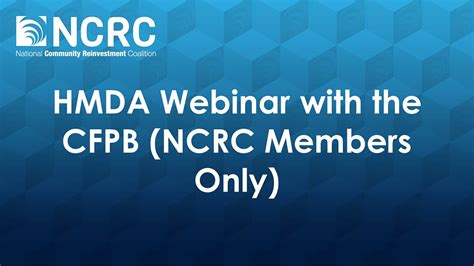 Hmda Webinar With The Cfpb Ncrc Members Only Ncrc