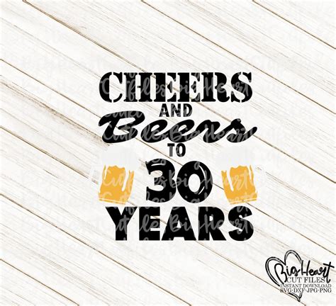 Cheers And Beers To Years Svg Png Dxf Th Birthday Etsy