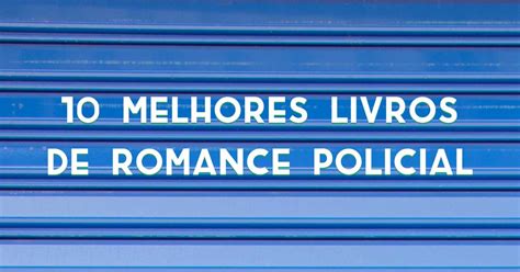 Livros De Romance Policial - 10 melhores livros de romance policial que vale a pena ler - Lera