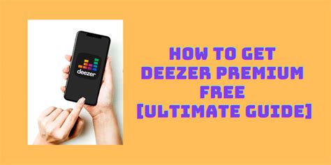 Cómo obtener Deezer Premium gratis Guía definitiva