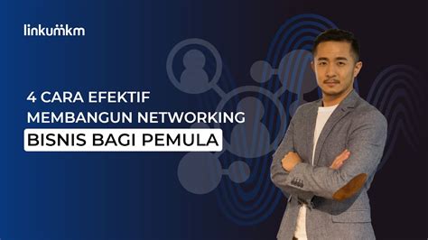 Cara Efektif Membangun Networking Bisnis Bagi Pemula Youtube