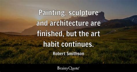 Top 10 Robert Smithson Quotes - BrainyQuote