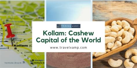 Kollam The Cashew Capital Of The World Travel Xamp