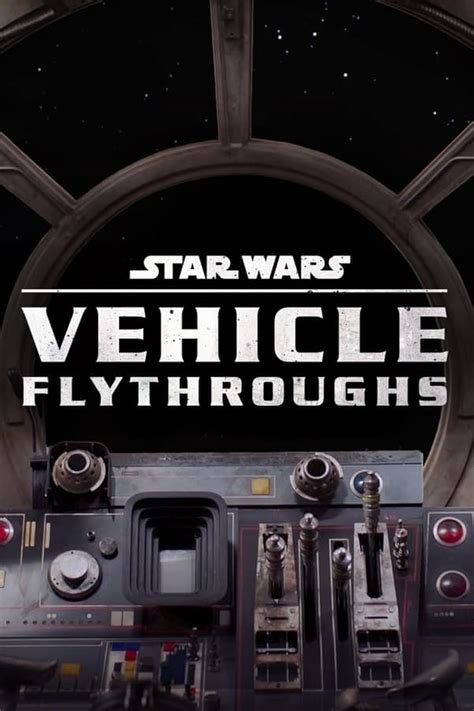 Star Wars Vehicle Flythroughs TV Series 2021 IMDb