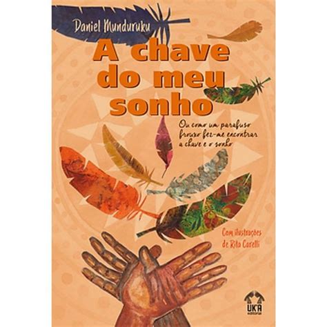 a Chave do Meu Sonho Daniel Munduruku Movimento Literário