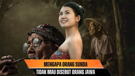 Mengapa Orang Sunda Tidak Mau Disebut Orang Jawa YouTube