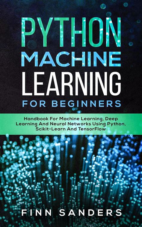 Python Machine Learning For Beginners: Handbook For Machine Learning ...