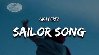 Gigi Perez Sailor Song Lyrics Kiss Me On The Mouth And Love Me Like A