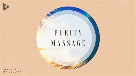 Purity Massage Hours Of Calm For Introspection Spa Music By