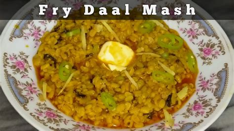 Fry Daal Mash Recipe Mash Ki Daal Restaurant Style Mash Ki Daal Special