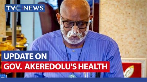 Ondo Government Gives Update On Governor Akeredolu S Health YouTube