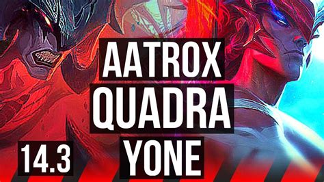 AATROX Vs YONE TOP Quadra 14 2 4 Legendary BR Grandmaster 14