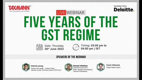 Deloitte And Taxmanns Live Webinar Five Years Of The Gst Regime Youtube