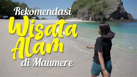 Objek Wisata Alam Yang Patut Dikunjungi Di Kabupaten Sikka YouTube