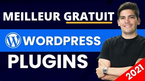 Les Meilleurs Plugins WordPress Gratuits Pour 2021 et au delà