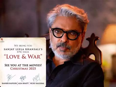 Sanjay Leela Bhansali Expresses His Excitement For Love And War