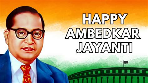 Ambedkar Jayanti 2024 Wishes Messages Images Quotes Whatsapp And Facebook Stories To Share