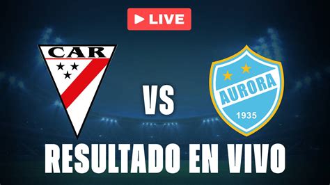 Aurora X Always Ready - Always Ready vs Aurora: resultado EN VIVO y goles de la División ...
