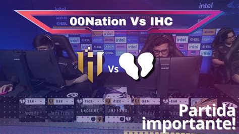 Partida Completa Map Nation Vs Ihc Major In Rio Youtube