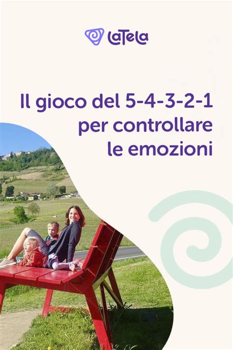 Il Gioco Del 5 4 3 2 1 Per Controllare Le Emozioni Emozioni