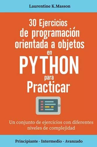 30 Ejercicios De Programacion Orientada A Objetos En Python Meses Sin