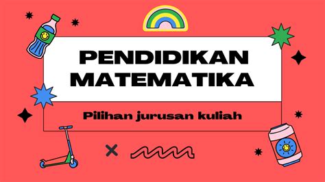 Mengenal Apa Itu Jurusan Pendidikan Matematika Tambah Pinter