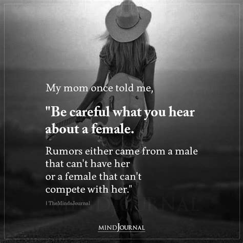 My Mom Once Told Me To Be Careful Life Quotes Quotes About Rumors