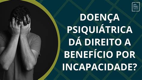 H Benef Cio Por Incapacidade Para Doen As Psiqui Tricas Aith Badari