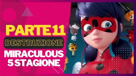 EPISODIO DESTRUZIONE PARTE 11 MIRACULOUS LADYBUG 5 STAGIONE YouTube