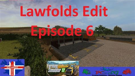 Farming Simulator 2017 Lawfolds Edit Episode 6 YouTube