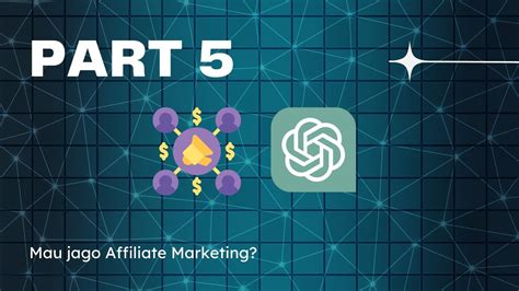 PART 5 Tips Jadi JAGO Affiliate Marketing Cara Hasilkan Uang Dari