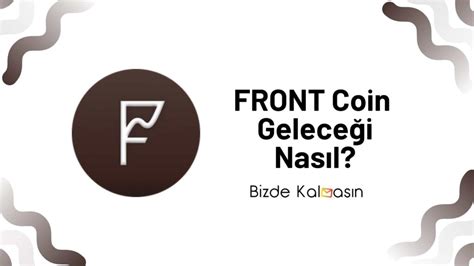 FRONT Coin Yorum Frontier Coin Geleceği 2024 Bizde Kalmasin