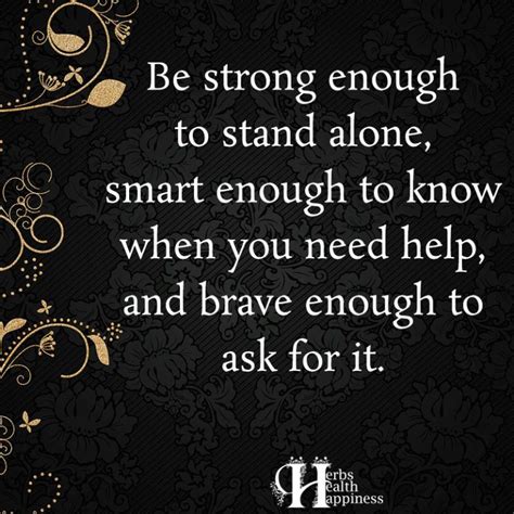 Be Strong Enough To Stand Alone ø Eminently Quotable Inspiring And