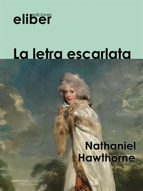 La Letra Escarlata From Nathaniel Hawthorne Leslibraires Ca