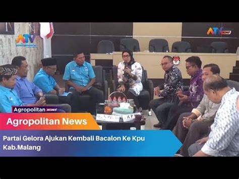 PARTAI GELORA AJUKAN KEMBALI BACALON KE KPU KAB MALANG ATV MALANG RAYA