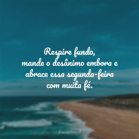 60 frases de motivação de segunda feira para começar a semana no gás