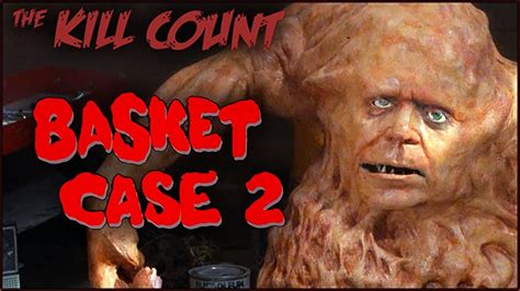 Basket Case 2 1990 Kill Count 2020