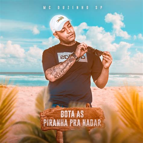 ‎bota As Piranha Pra Nadar Single Mc Duzinho Spのアルバム Apple Music