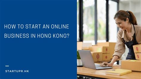 How To Start An Online Business In Hong Kong Startupr Hk