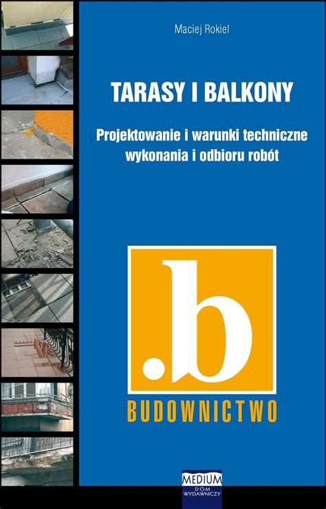 Maciej Rokiel Tarasy I Balkony Projektowanie I Warunki Techniczne