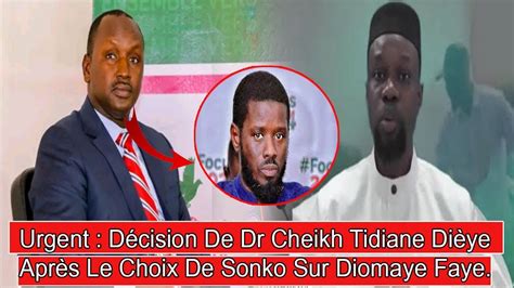 Urgent D Cision De Dr Cheikh Tidiane Di Ye Apr S Le Choix De Sonko