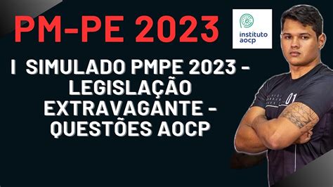 SIMULADO PMPE 2023 LEGISLAÇÃO EXTRAVAGANTE QUESTÕES AOCP YouTube