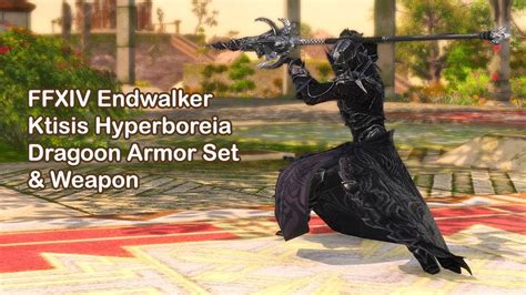 FFXIV Endwalker Ktisis Hyperboreia Dragoon Armor Weapon Set YouTube