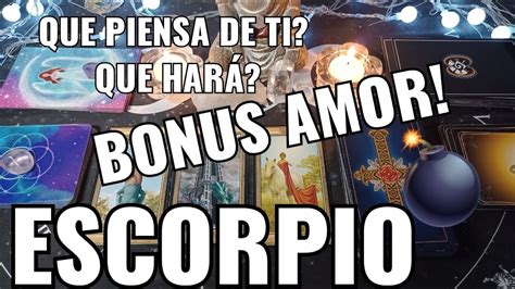 ESCORPIO HOROSCOPO BONUS DE AMOR QUE PIENSA DE TI QUE HARA CONTIGO