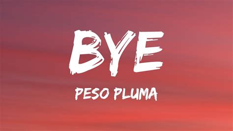 Peso Pluma Bye Letralyrics Youtube