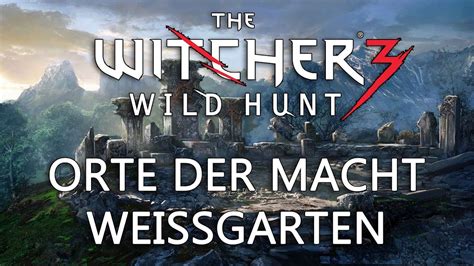 Witcher 3 Guide Orte der Macht Weißgarten YouTube