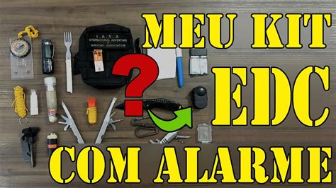 Meu Kit Edc Com Alarme Every Day Carry Edc Whith Alarm Youtube