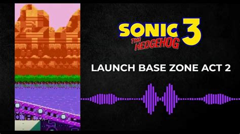 Sonic 3 Remix Launch Base Zone Act 2 Youtube