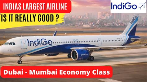 Indigo Airlines Flight Review Economy Class Review Dubai Mumbai